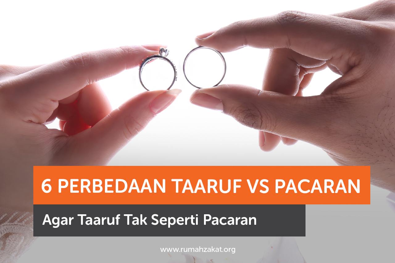6 Perbedaan Taaruf VS Pacaran Agar Taaruf Tak Seperti Pacaran