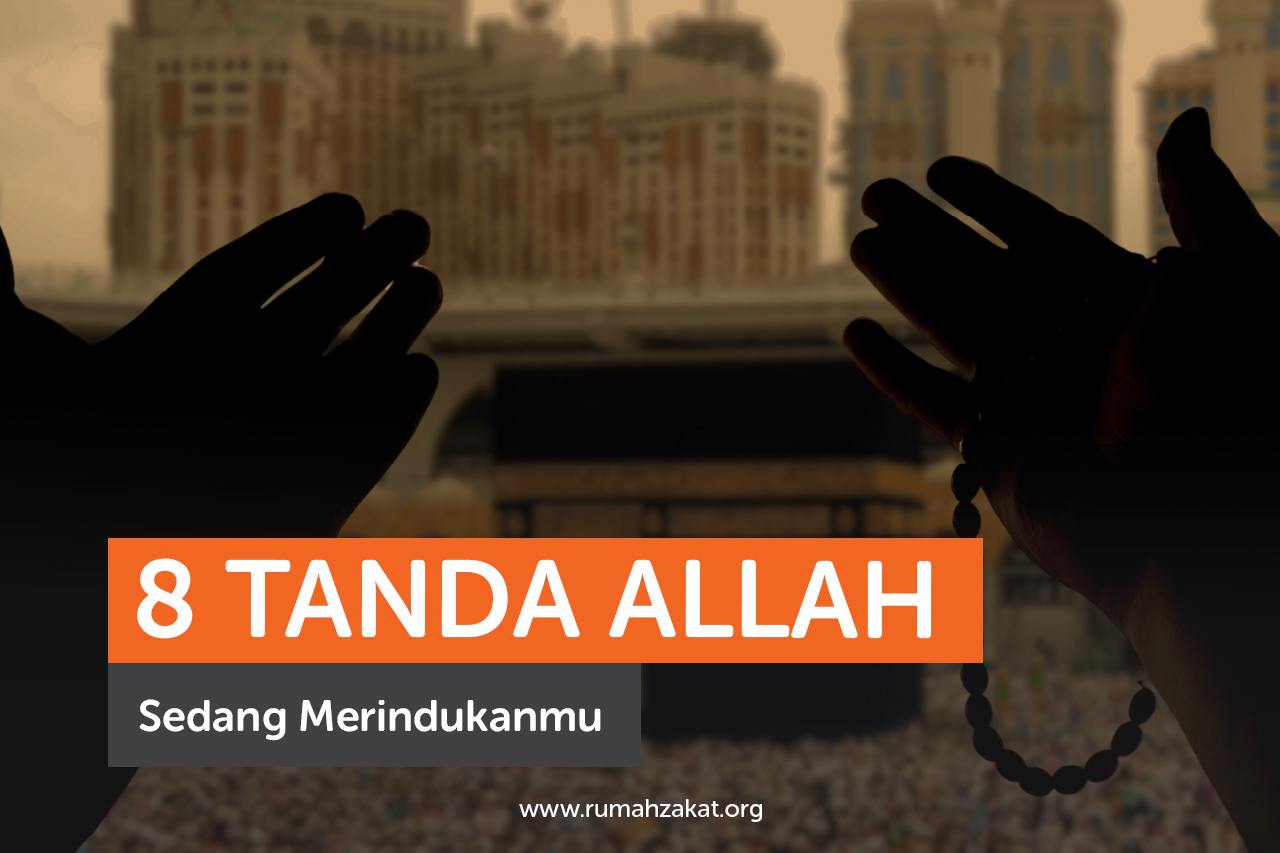 8 Tanda Allah Sedang Merindukanmu