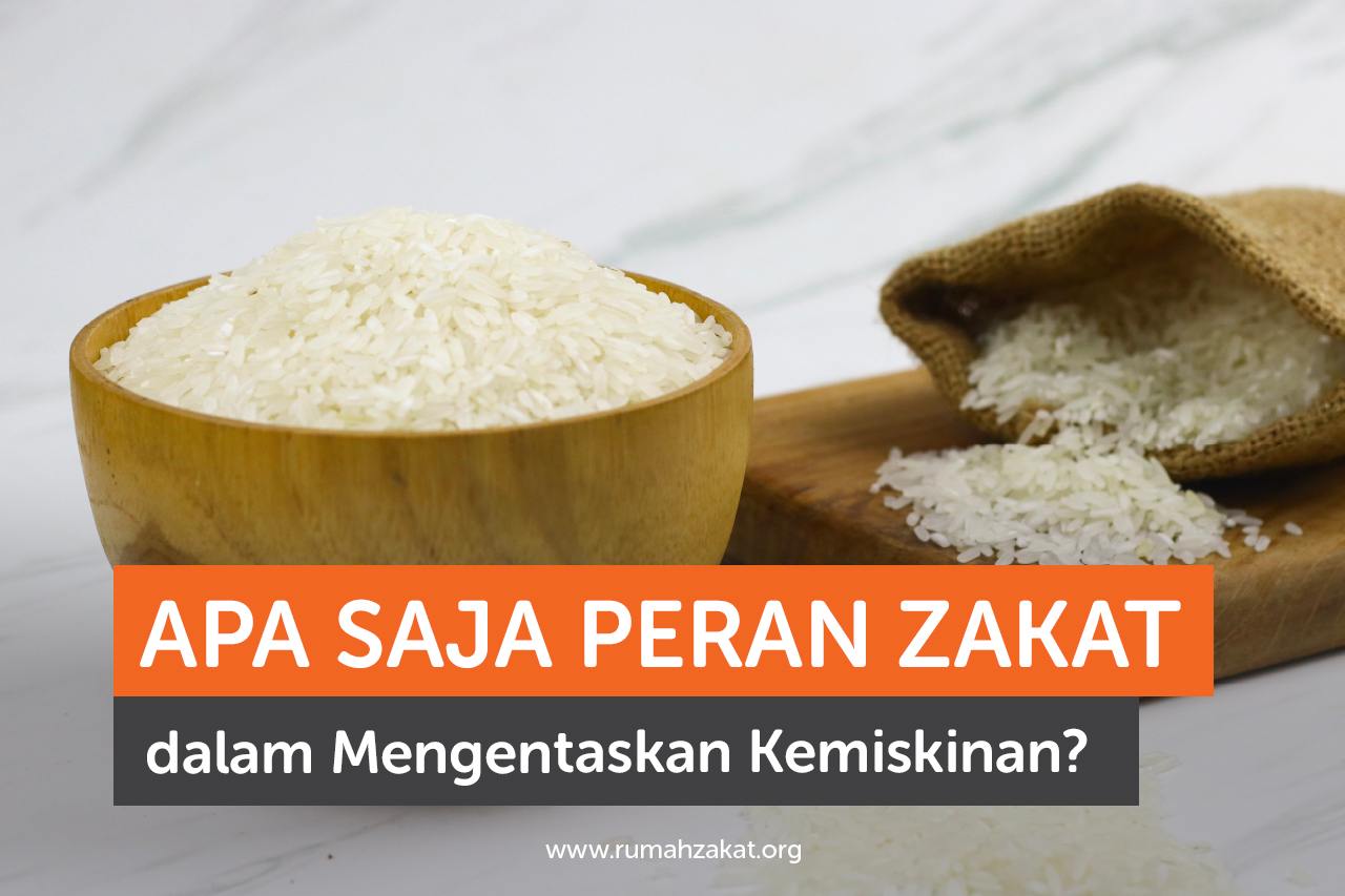 Apa Saja Peran Zakat dalam Mengentaskan Kemiskinan?