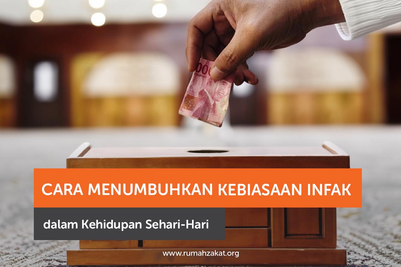 Cara Menumbuhkan Kebiasaan Infak dalam Kehidupan Sehari-Hari
