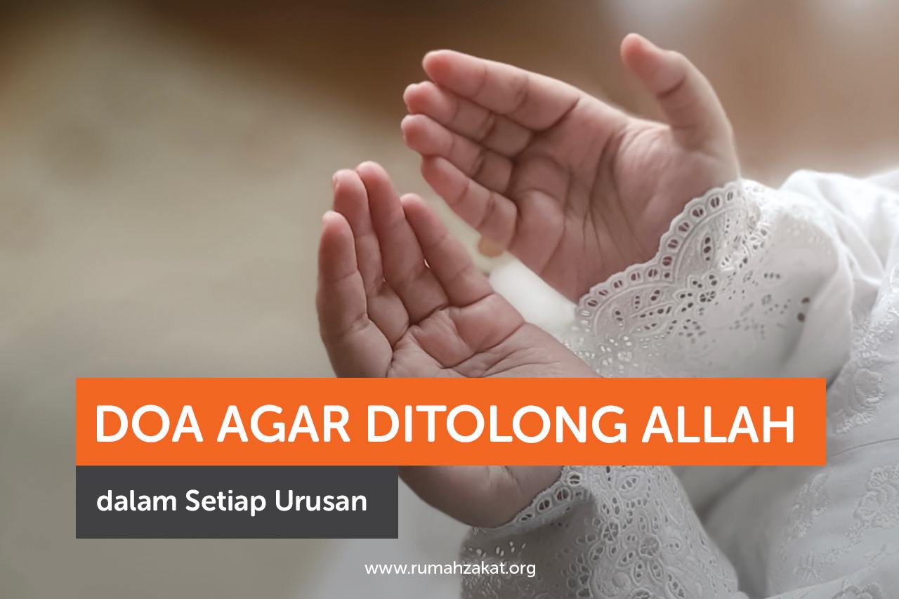 Doa Agar Ditolong Allah dalam Setiap Urusan