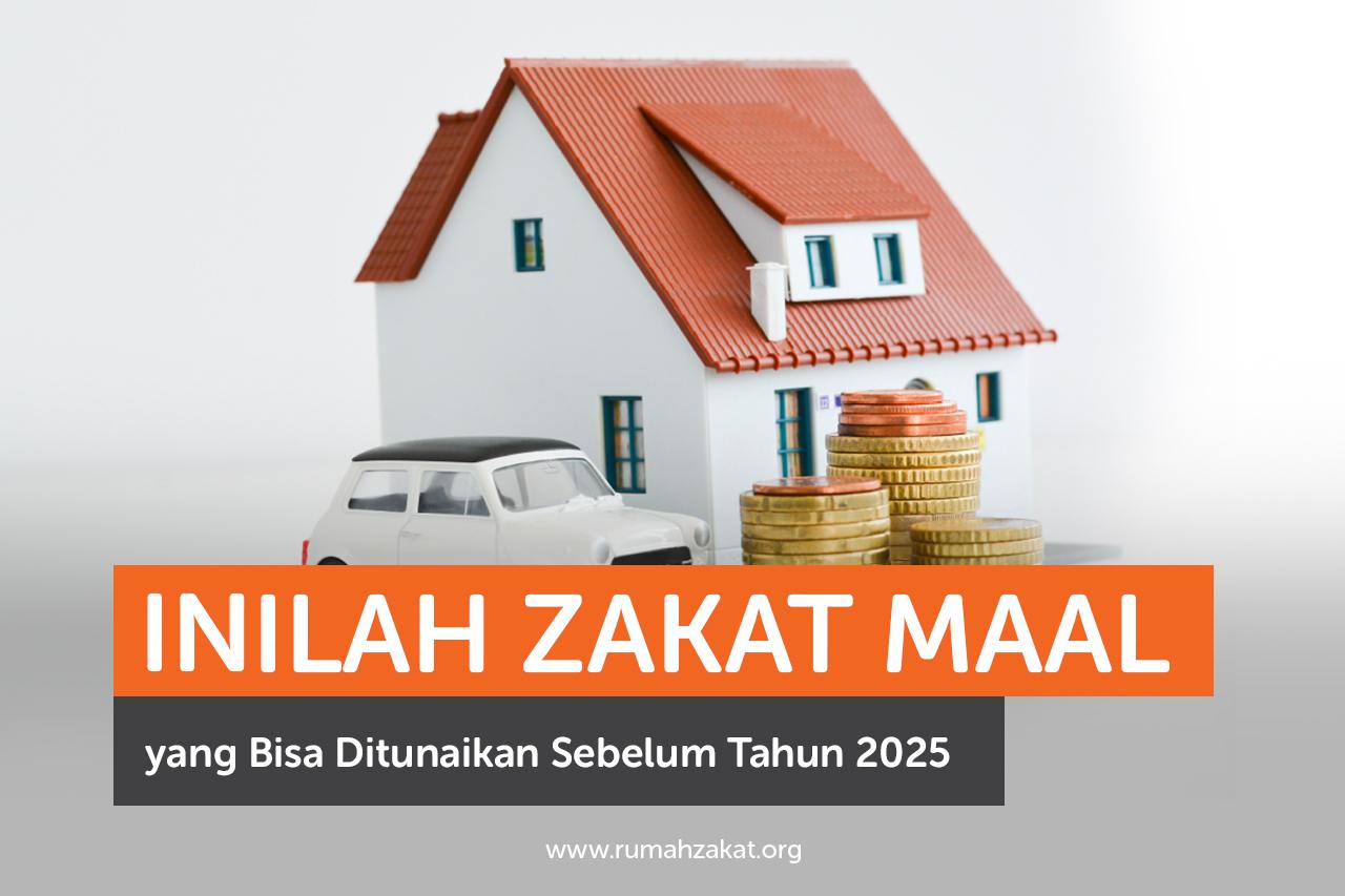 Inilah Zakat Maal yang Bisa Ditunaikan Sebelum Tahun 2025 Inilah Zakat Maal yang Bisa Ditunaikan Sebelum Tahun 2025