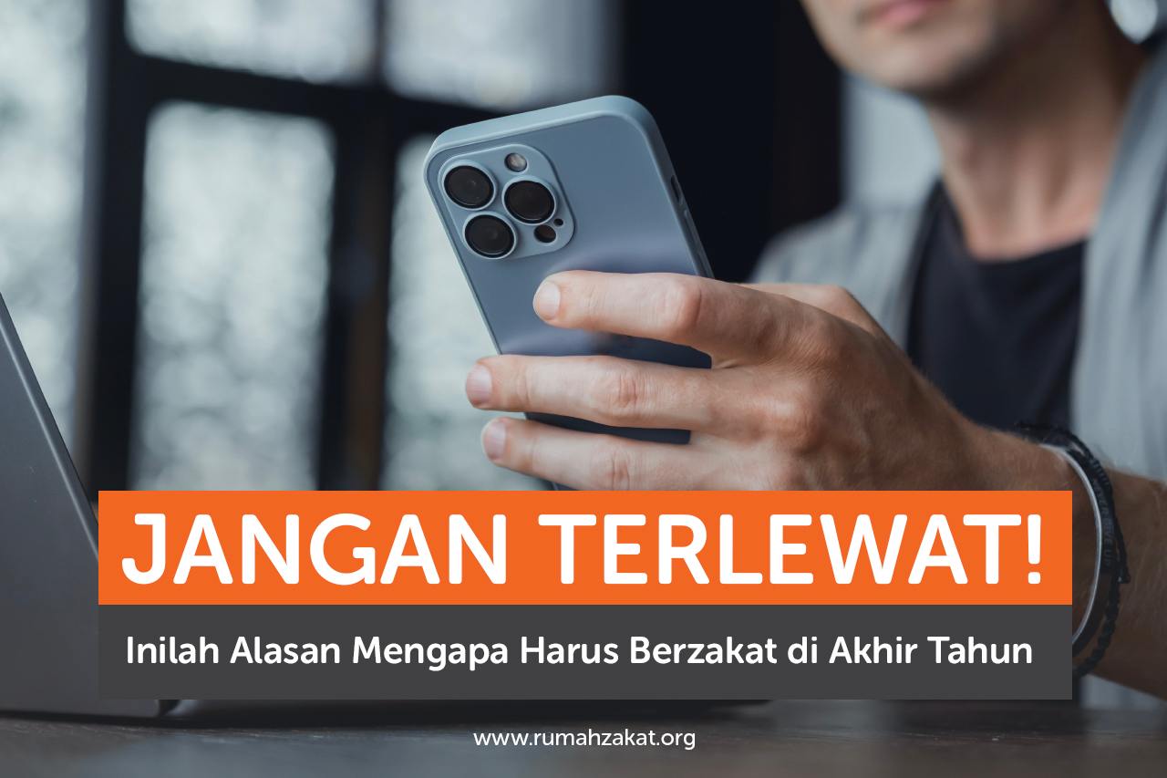 Jangan Terlewat! Inilah Alasan Mengapa Harus Berzakat di Akhir Tahun