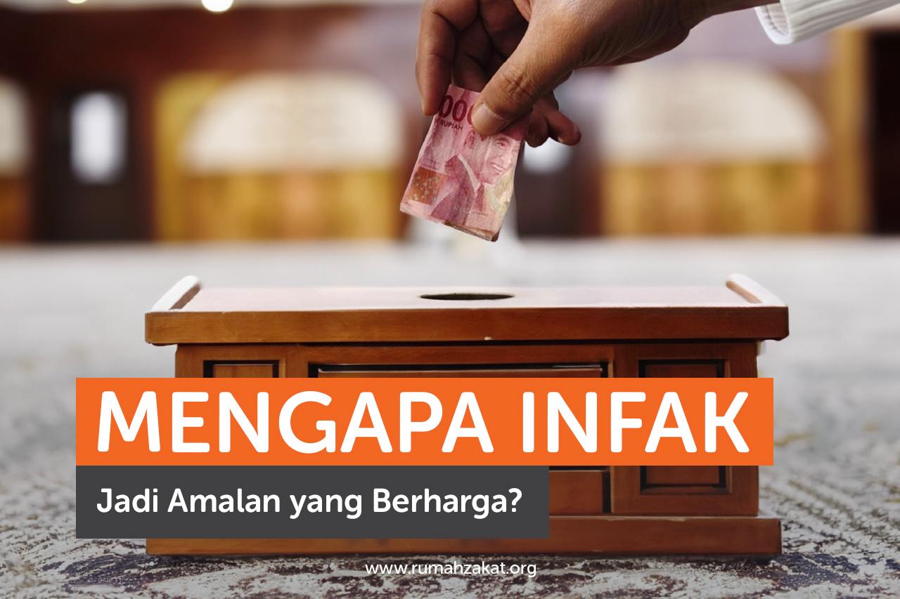 Mengapa Infak Jadi Amalan yang Berharga Mengapa Infak Jadi Amalan yang Berharga
