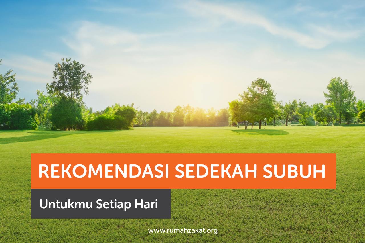 Rekomendasi Sedekah Subuh Untukmu Setiap Hari