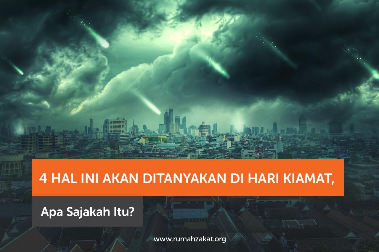 4 Hal Ini Akan Ditanyakan di Hari Kiamat, Apa Sajakah Itu?