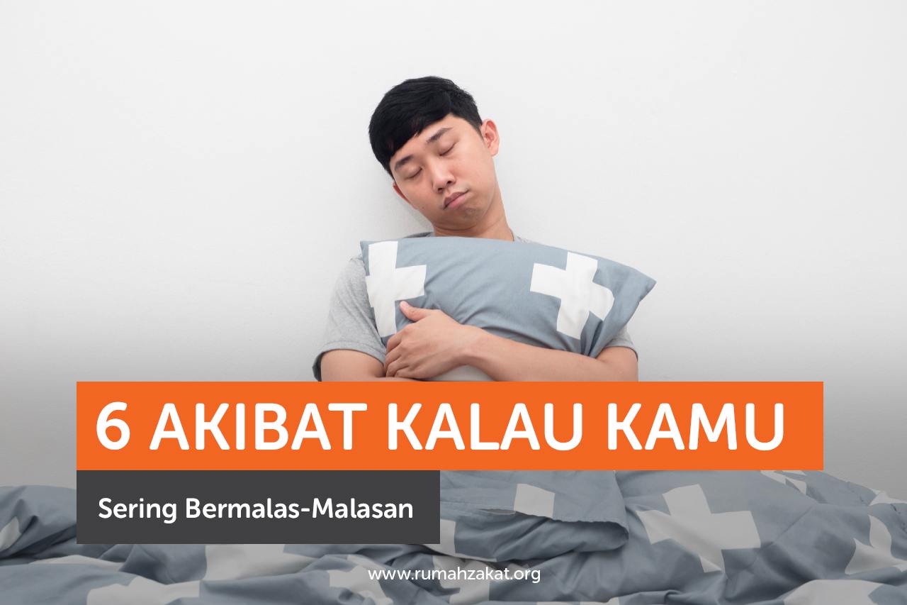 6 Akibat Kalau Kamu Sering Bermalas-Malasan