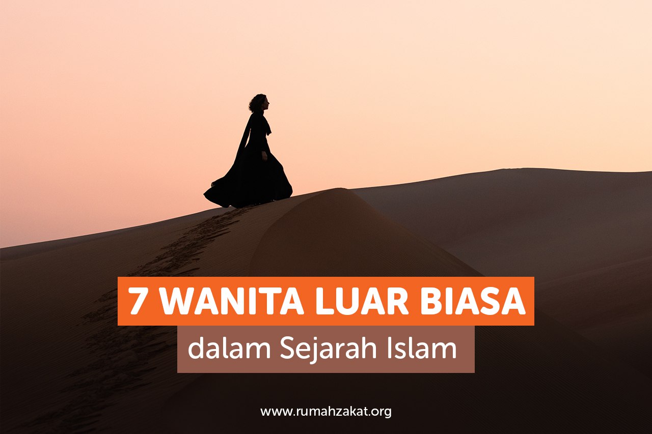 7 Wanita Luar Biasa dalam Sejarah Islam