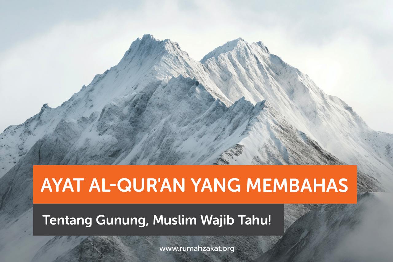 Ayat Al-Qur’an yang Membahas Tentang Gunung, Muslim Wajib Tahu! Ayat Al-Qur'an yang Membahas Tentang Gunung, Muslim Wajib Tahu!