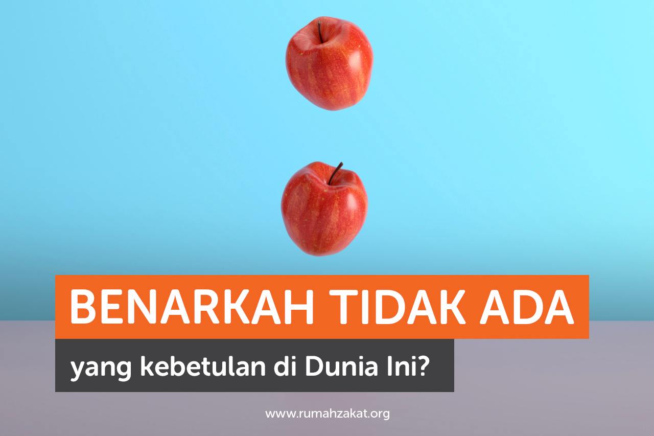Benarkah Tidak Ada yang kebetulan di Dunia Ini?