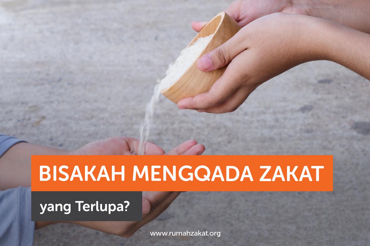 Bisakah Mengqada Zakat yang Terlupa Bisakah Mengqada Zakat yang Terlupa