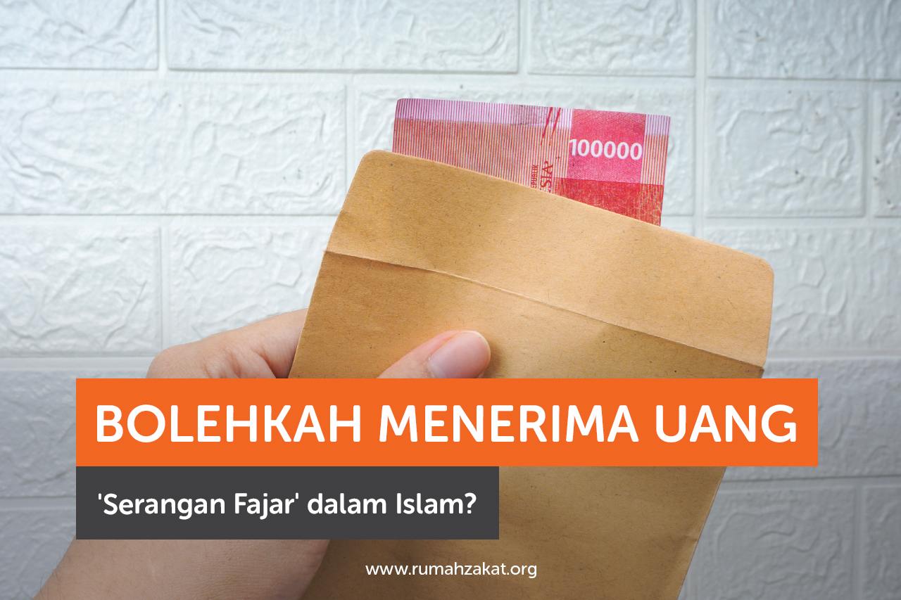 Bolehkah Menerima Uang ‘Serangan Fajar’ dalam Islam?