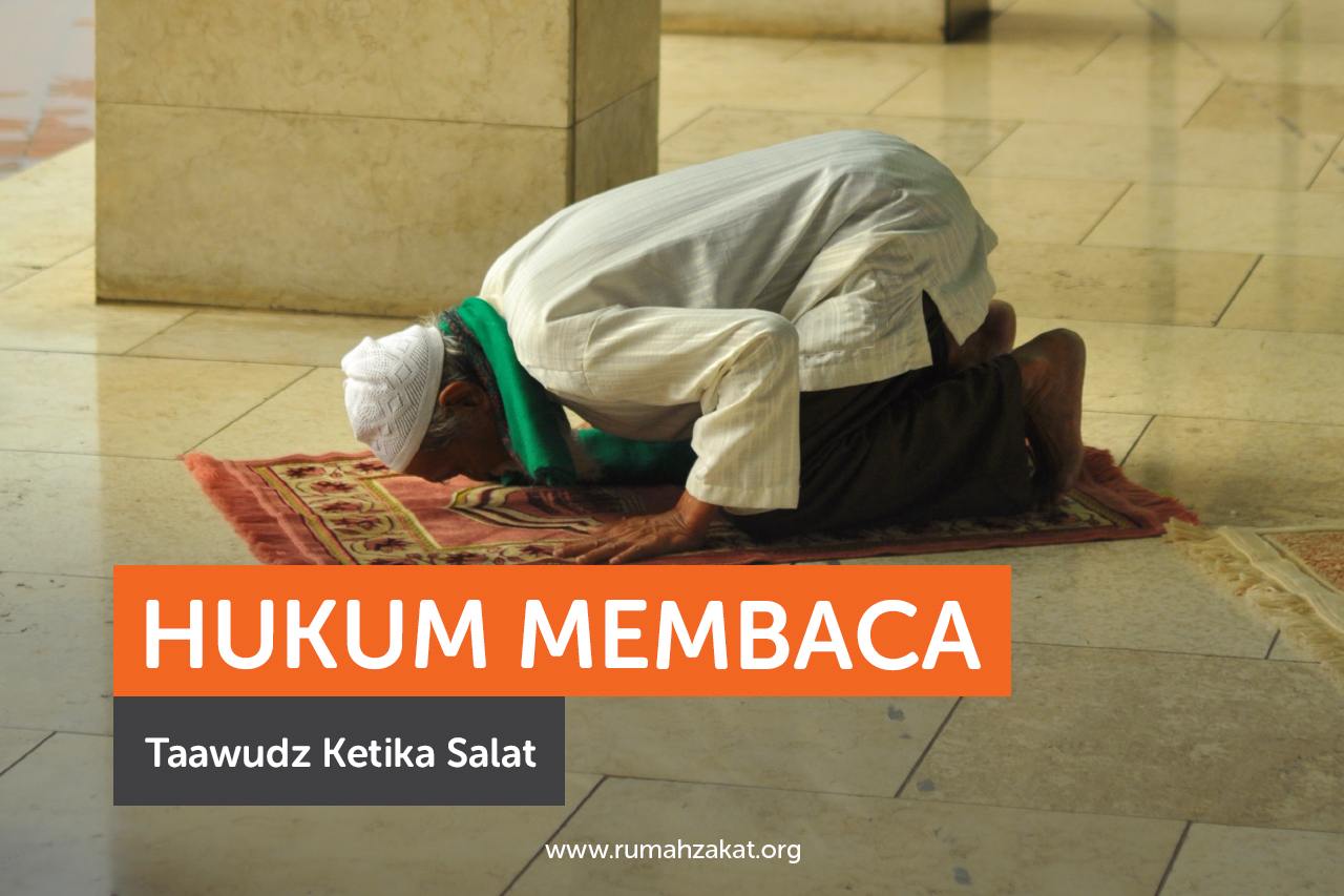 Hukum Membaca Taawudz Ketika Salat Hukum Membaca Taawudz Ketika Salat