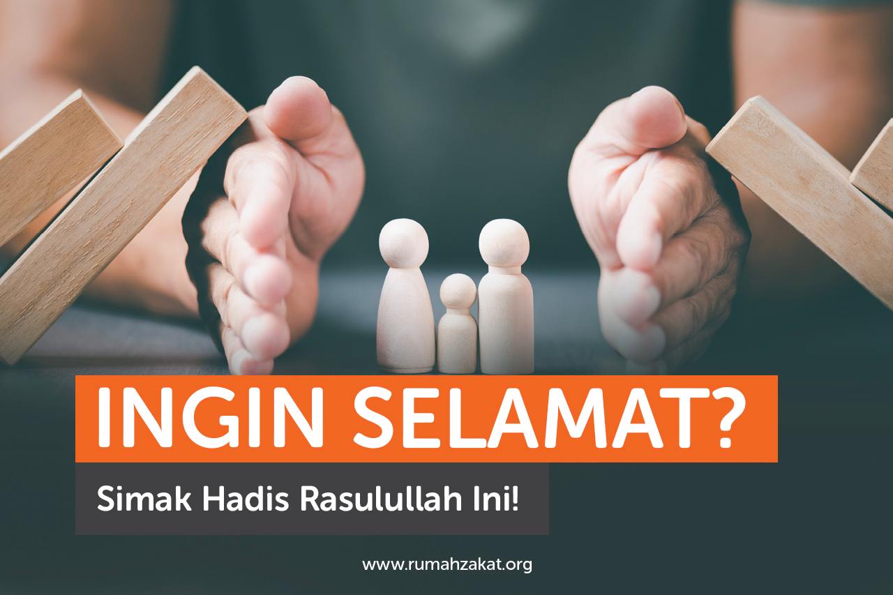 Ingin Selamat? Simak Hadis Rasulullah Ini!