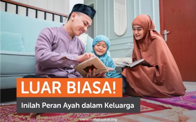 Luar Biasa! Inilah Peran Ayah dalam Keluarga