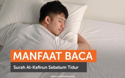 Manfaat Baca Surah Al-Kafirun Sebelum Tidur
