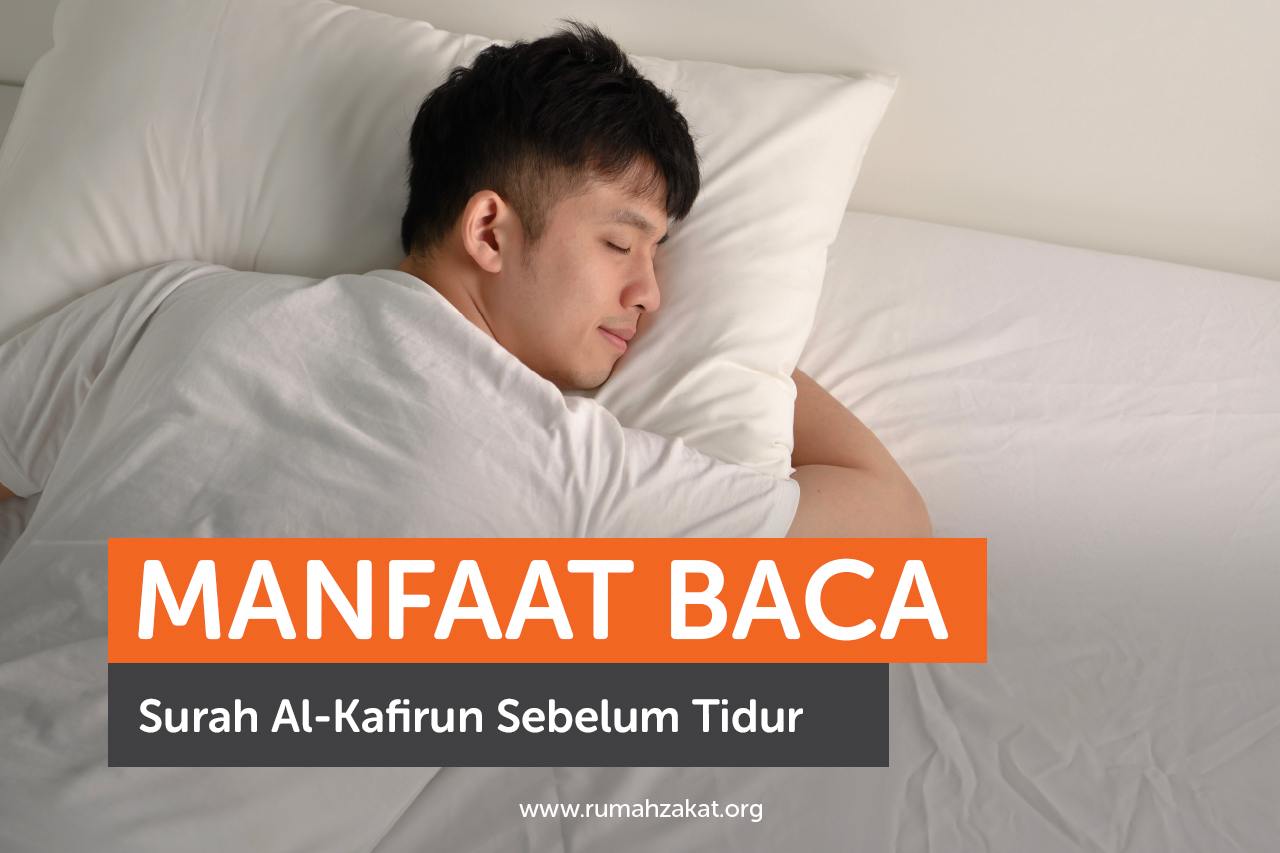 Manfaat Baca Surah Al-Kafirun Sebelum Tidur Manfaat Baca Surah Al-Kafirun Sebelum Tidur