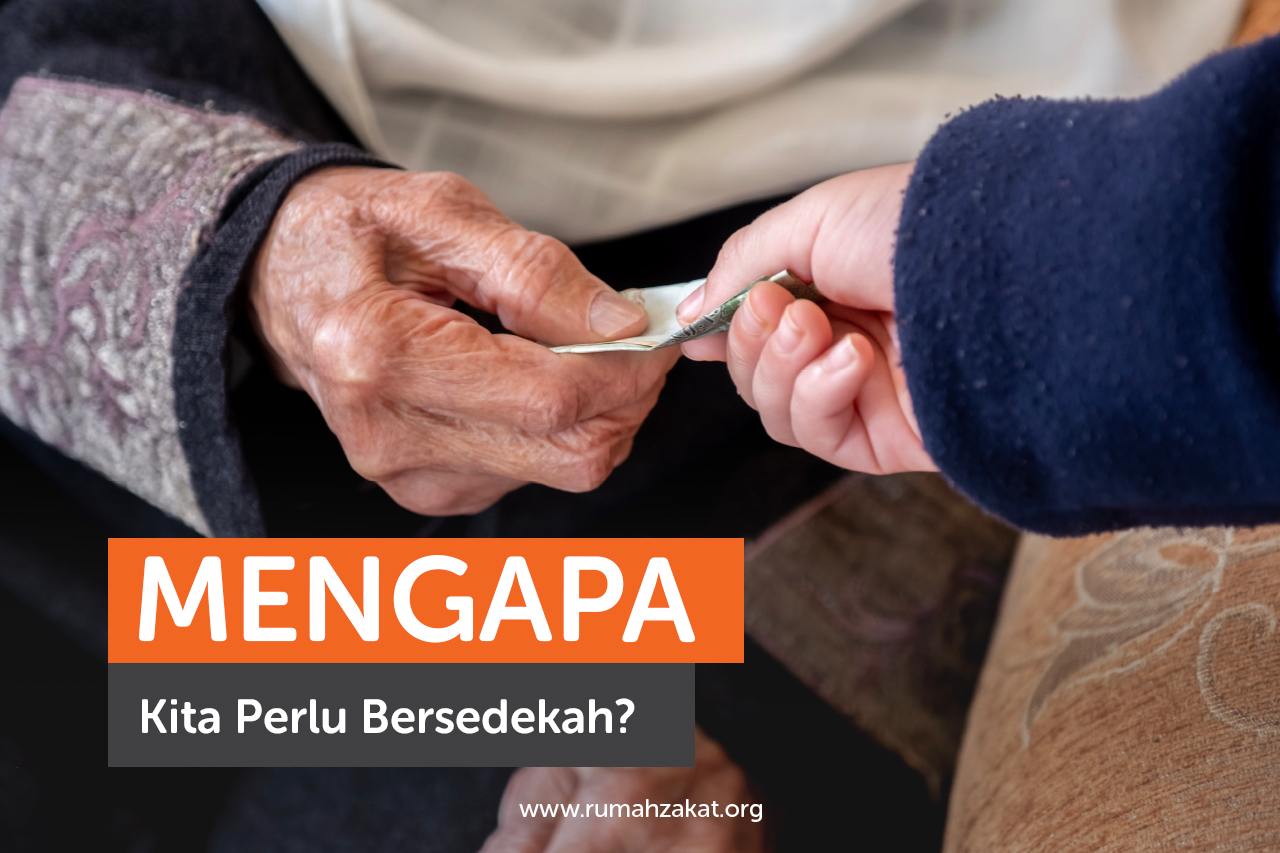 Mengapa Kita Perlu Bersedekah?