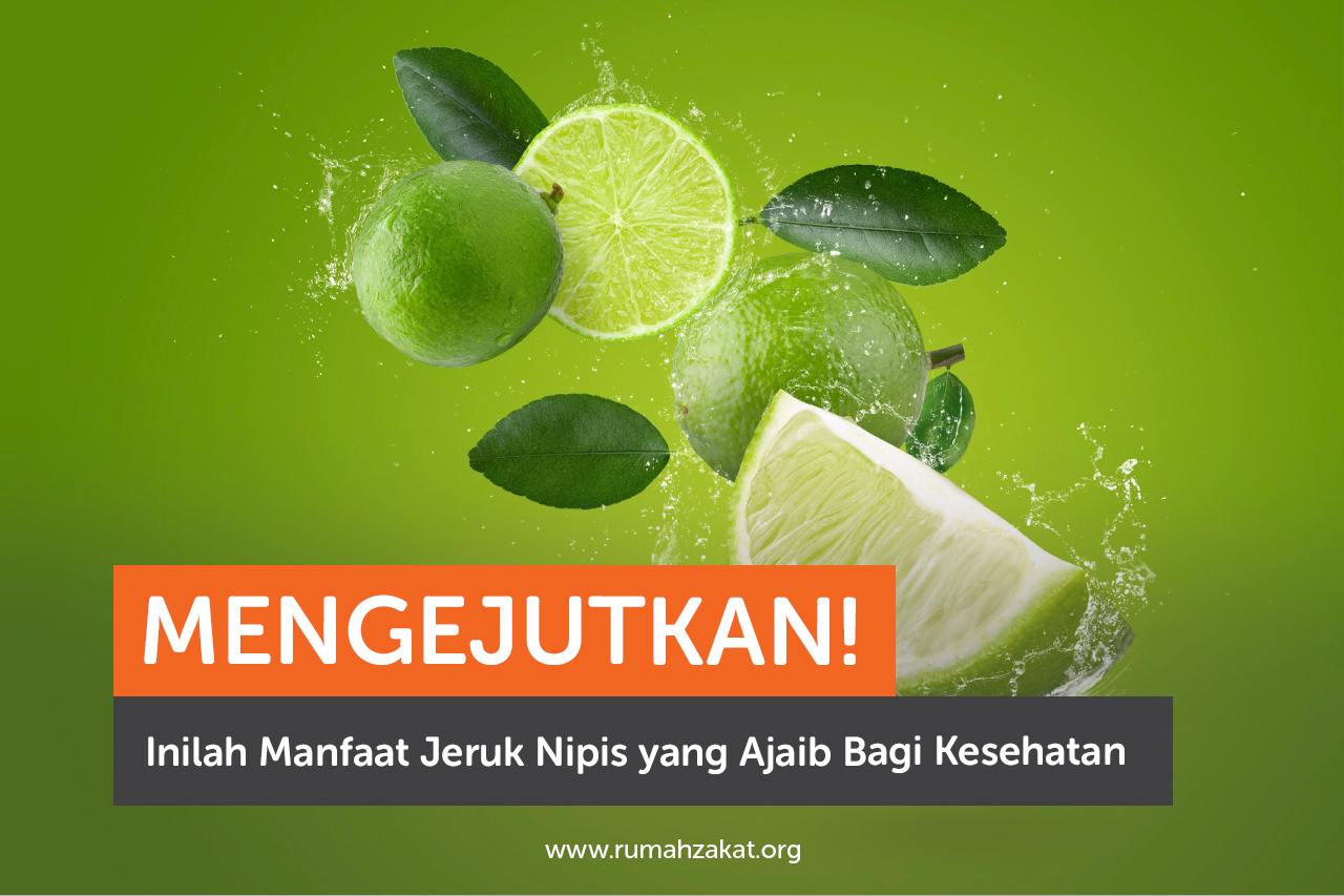 Mengejutkan! Inilah Manfaat Jeruk Nipis yang Ajaib Bagi Kesehatan Mengejutkan! Inilah Manfaat Jeruk Nipis yang Ajaib Bagi Kesehatan