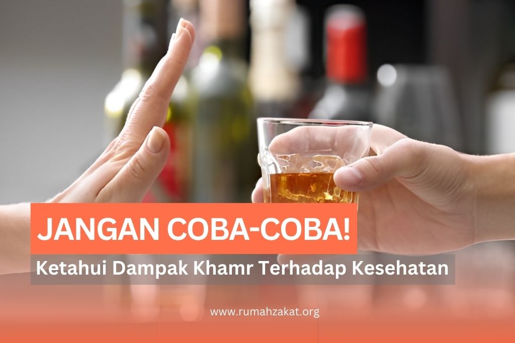 Jangan Coba-coba! Ketahui Dampak Khamr Terhadap Kesehatan
