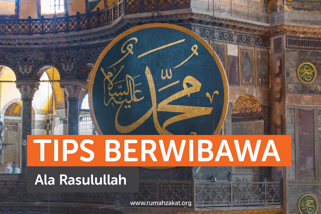 Tips Berwibawa Ala Rasulullah Tips Berwibawa Ala Rasulullah