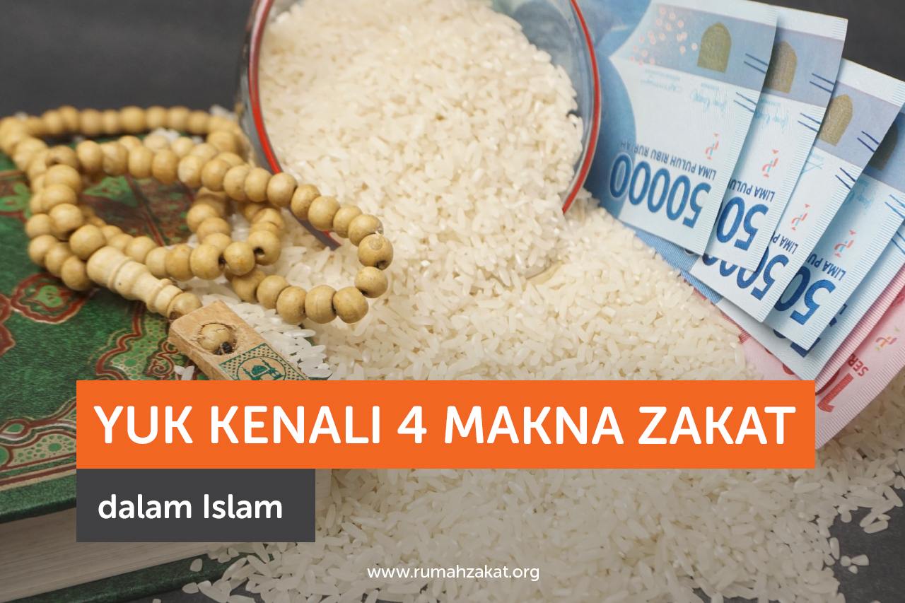 Yuk Kenali 4 Makna Zakat dalam Islam Yuk Kenali 4 Makna Zakat dalam Islam