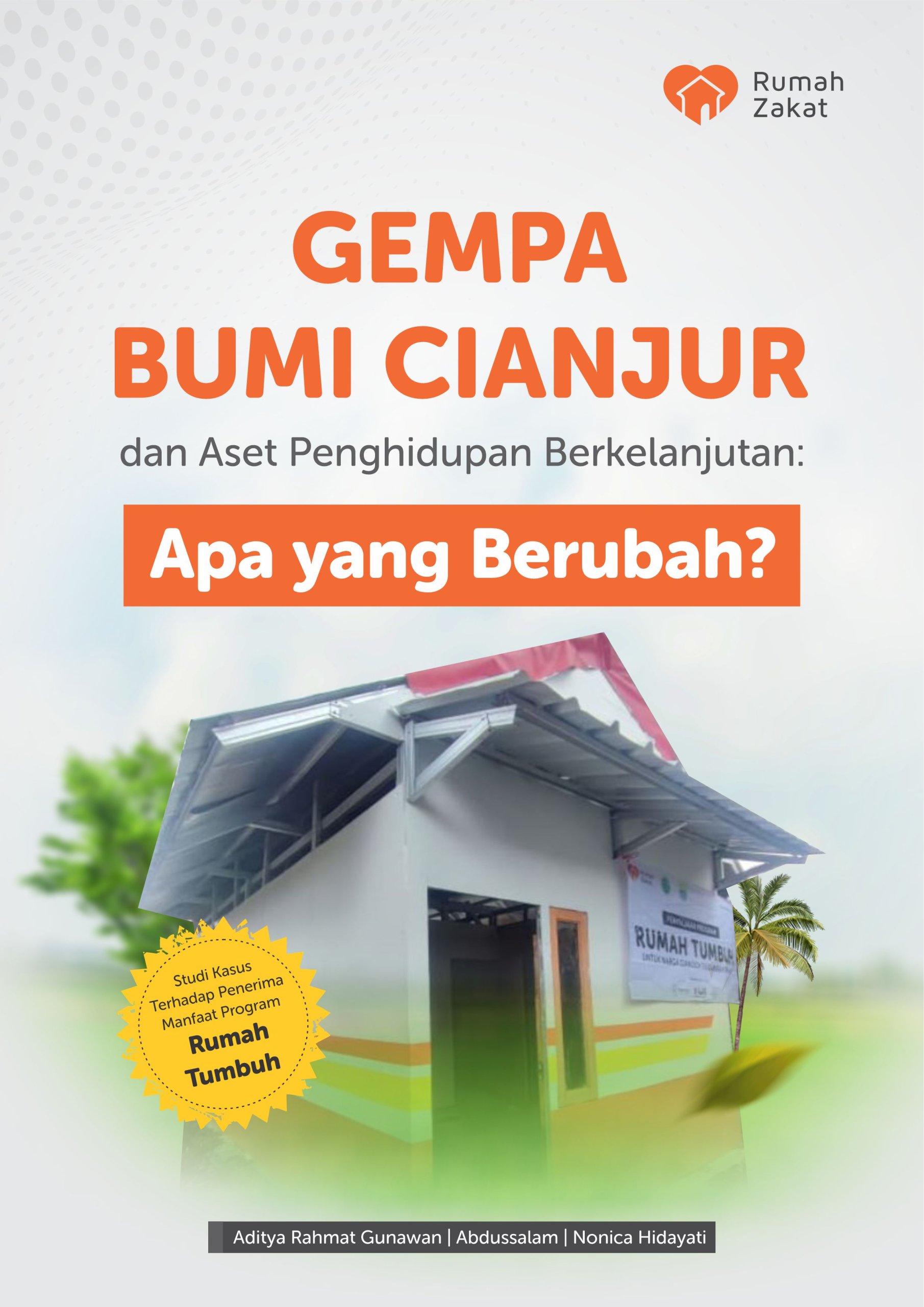 Gempa Bumi Cianjur dan Aset Penghidupan Berkelanjutan: Apa yang Berubah? (Studi Kasus Penerima Manfaat Program Rumah Tumbuh)