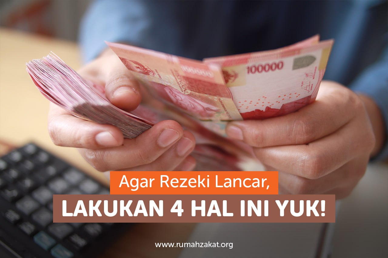 Agar Rezeki Lancar, Lakukan 4 Hal Ini Yuk! Agar Rezeki Lancar, Lakukan 4 Hal Ini Yuk!