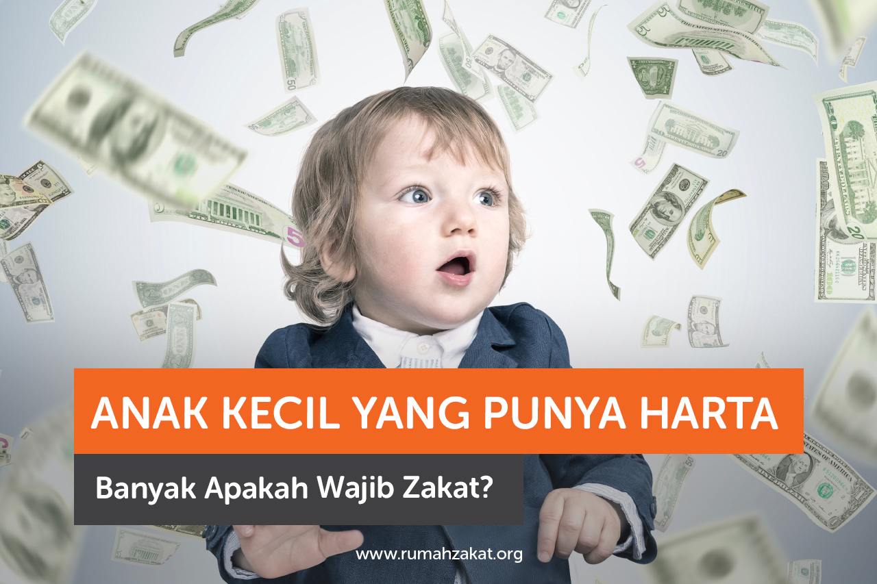 Anak Kecil yang Punya Harta Banyak, Apakah Wajib Zakat