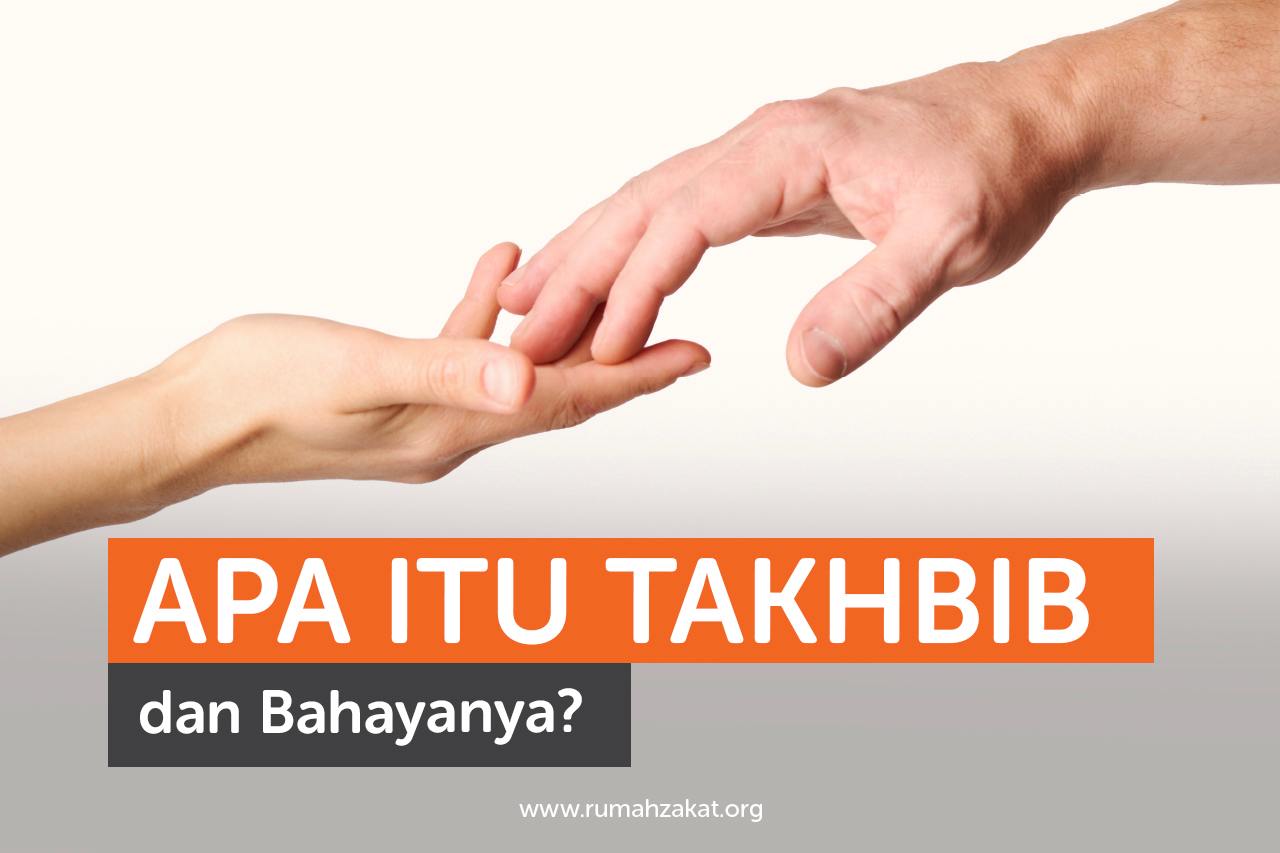 Apa Itu Takhbib dan Bahayanya?