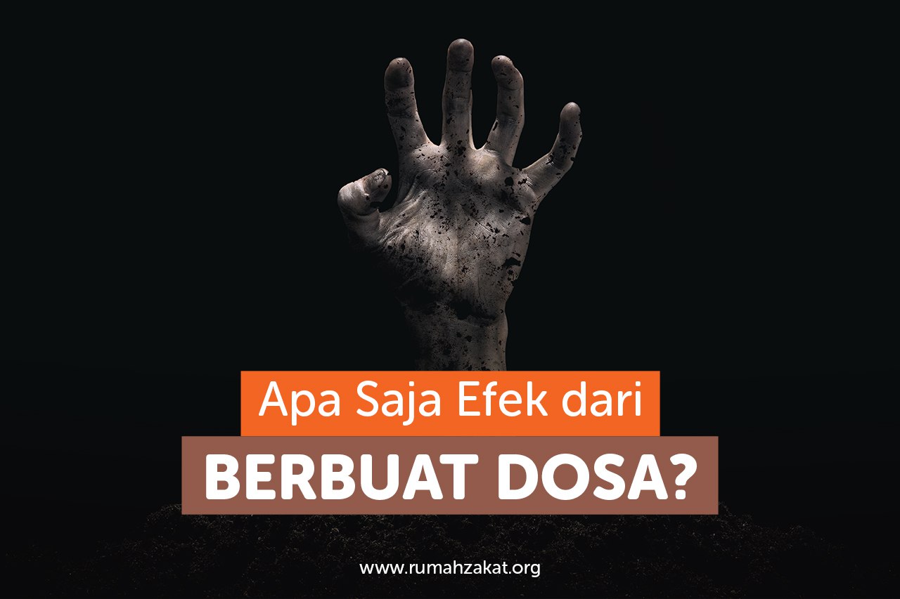 Apa Saja Efek dari Berbuat Dosa?