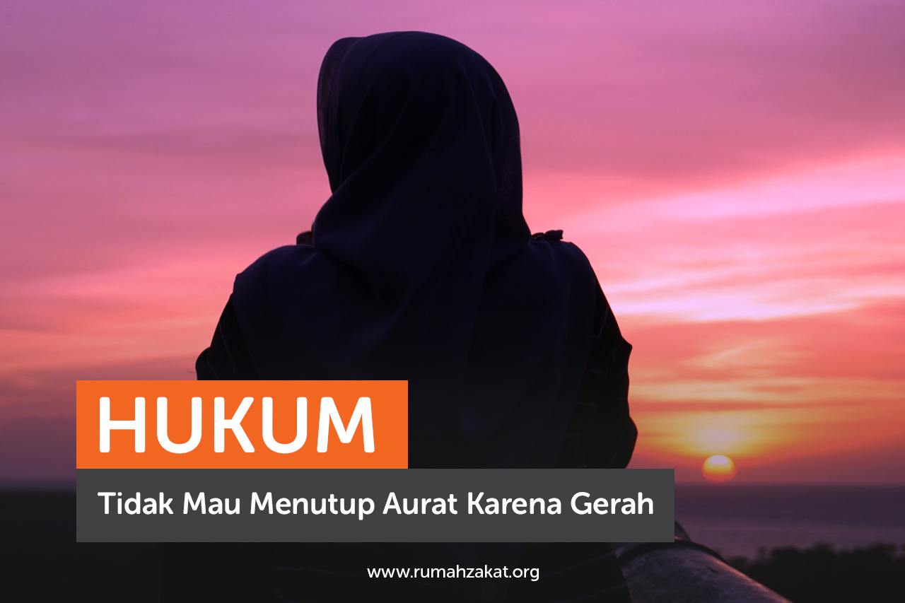 Hukum Tidak Mau Menutup Aurat Karena Gerah
