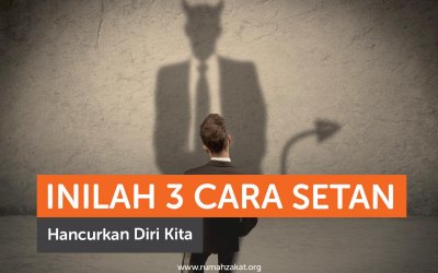 Inilah 3 Cara Setan Hancurkan Diri Kita