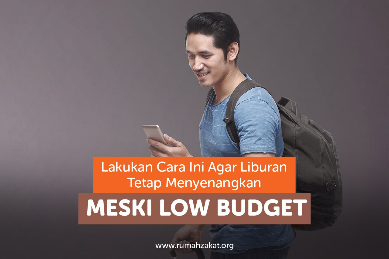 Lakukan Cara Ini Agar Liburan Tetap Menyenangkan Meski Low Budget