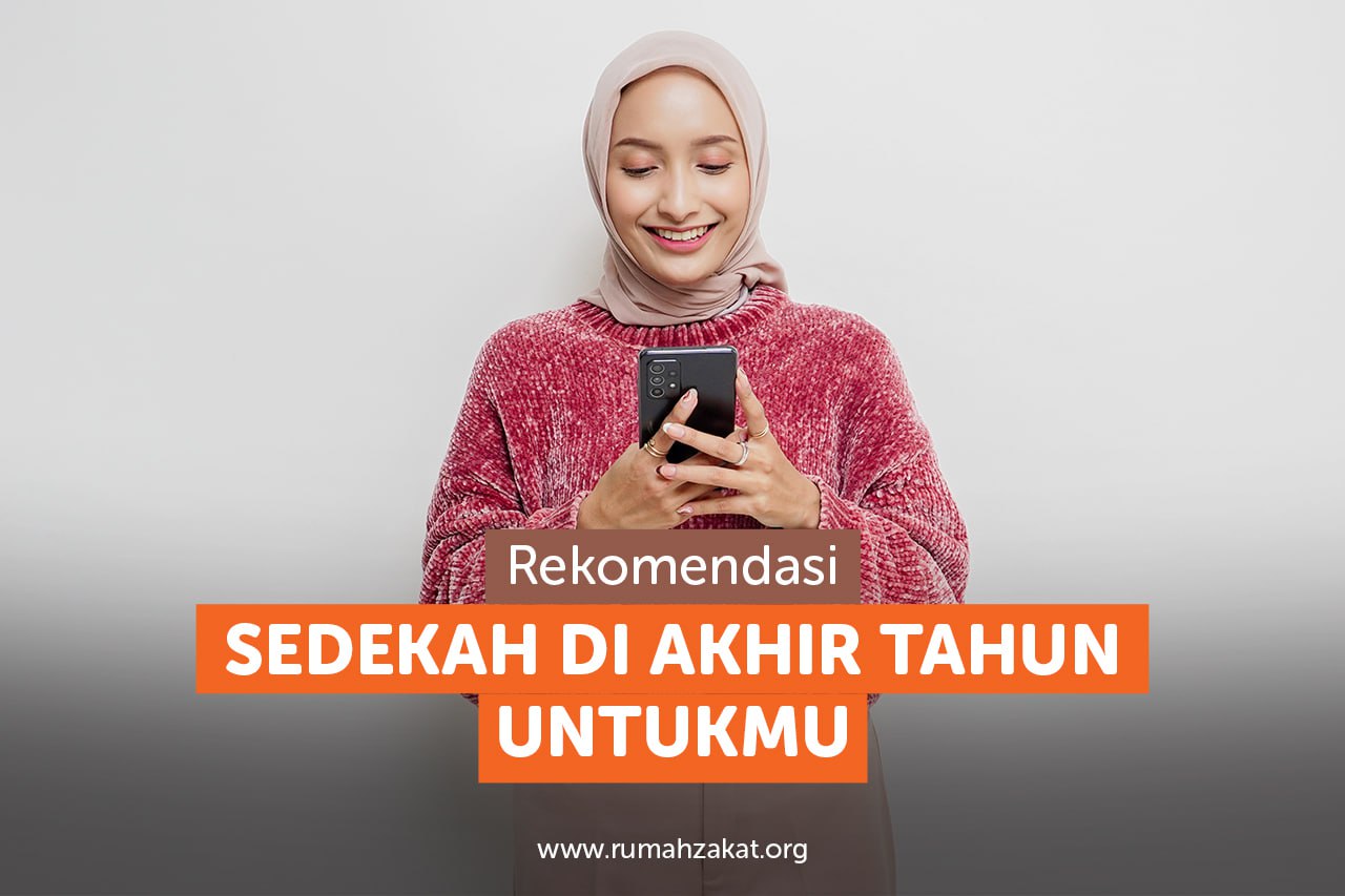 Rekomendasi Sedekah di Akhir Tahun Untukmu