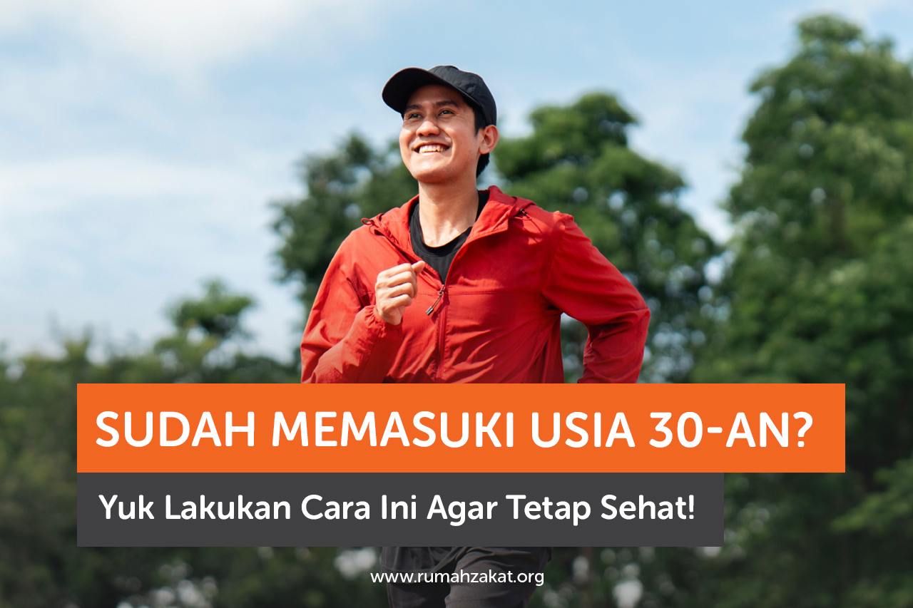 Sudah Memasuki Usia 30-an? Yuk Lakukan Cara Ini Agar Tetap Sehat!