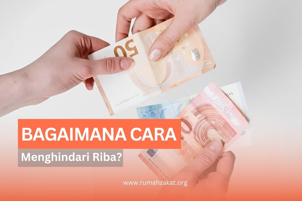 Riba dan Kehidupan Muslim: Bagaimana Cara Menghindarinya?