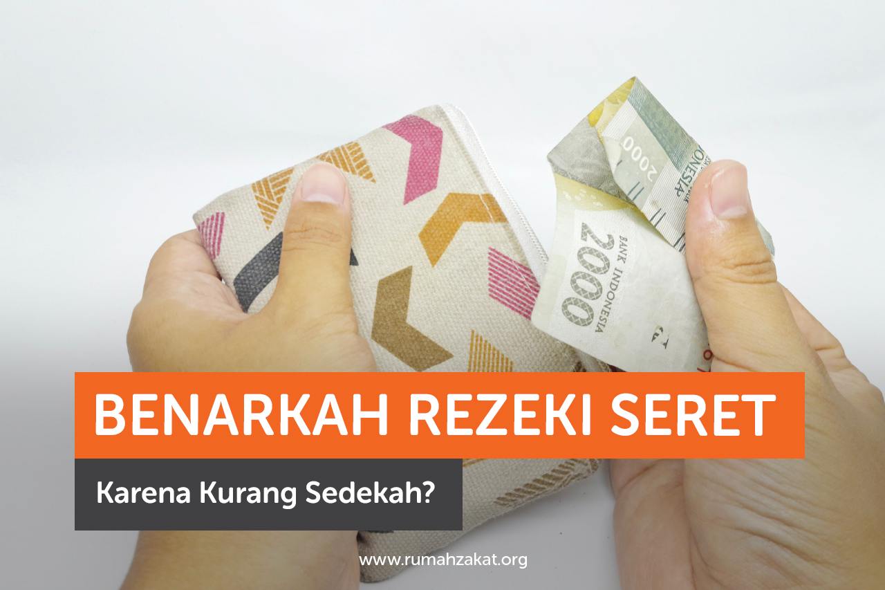 Benarkah Rezeki Seret Karena Kurang Sedekah