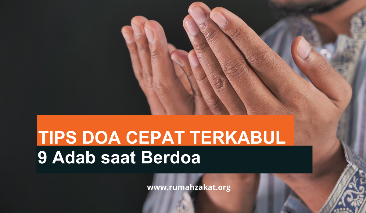 Cara Agar Doa Dikabulkan: Perhatikan Adab Berikut Ini