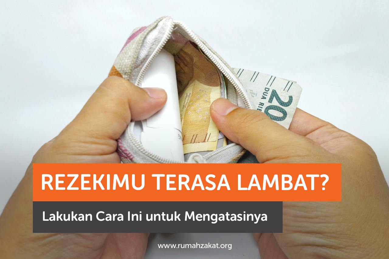 Rezekimu Terasa Lambat Lakukan Cara Ini untuk Mengatasinya Rezekimu Terasa Lambat Lakukan Cara Ini untuk Mengatasinya