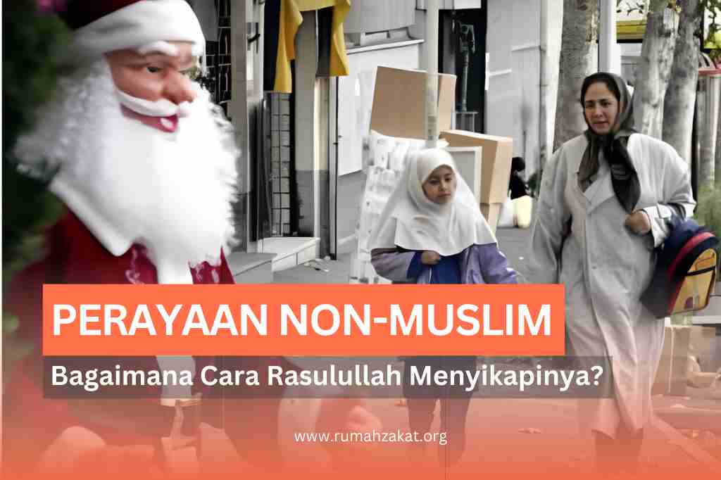 Bagaimana Sikap Rasulullah terhadap Perayaan Non-Muslim?