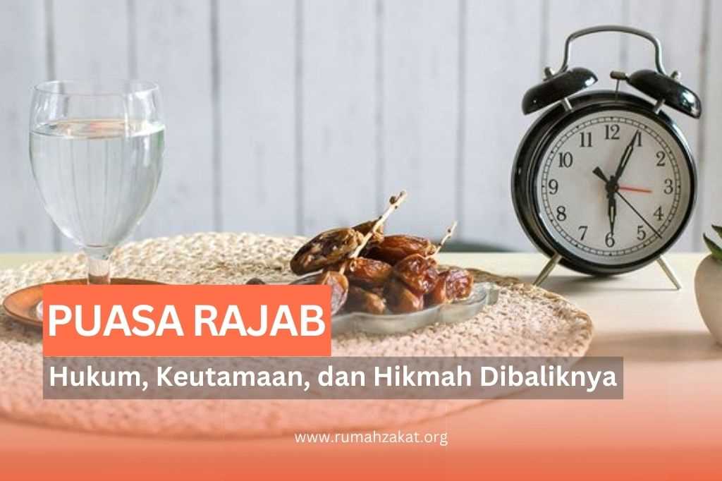 Puasa Rajab: Hukum, Keutamaan, dan Hikmah Dibaliknya