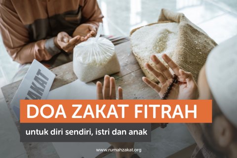 Bacaan Niat Zakat Fitrah Untuk Diri Sendiri Istri Dan Anak Rumah Zakat