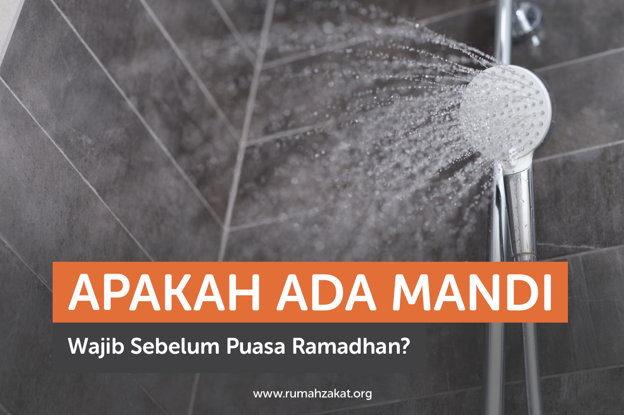 Penjelasan apakah perlu mandi wajib sebelum puasa Ramadhan. Penjelasan apakah perlu mandi wajib sebelum puasa Ramadhan.