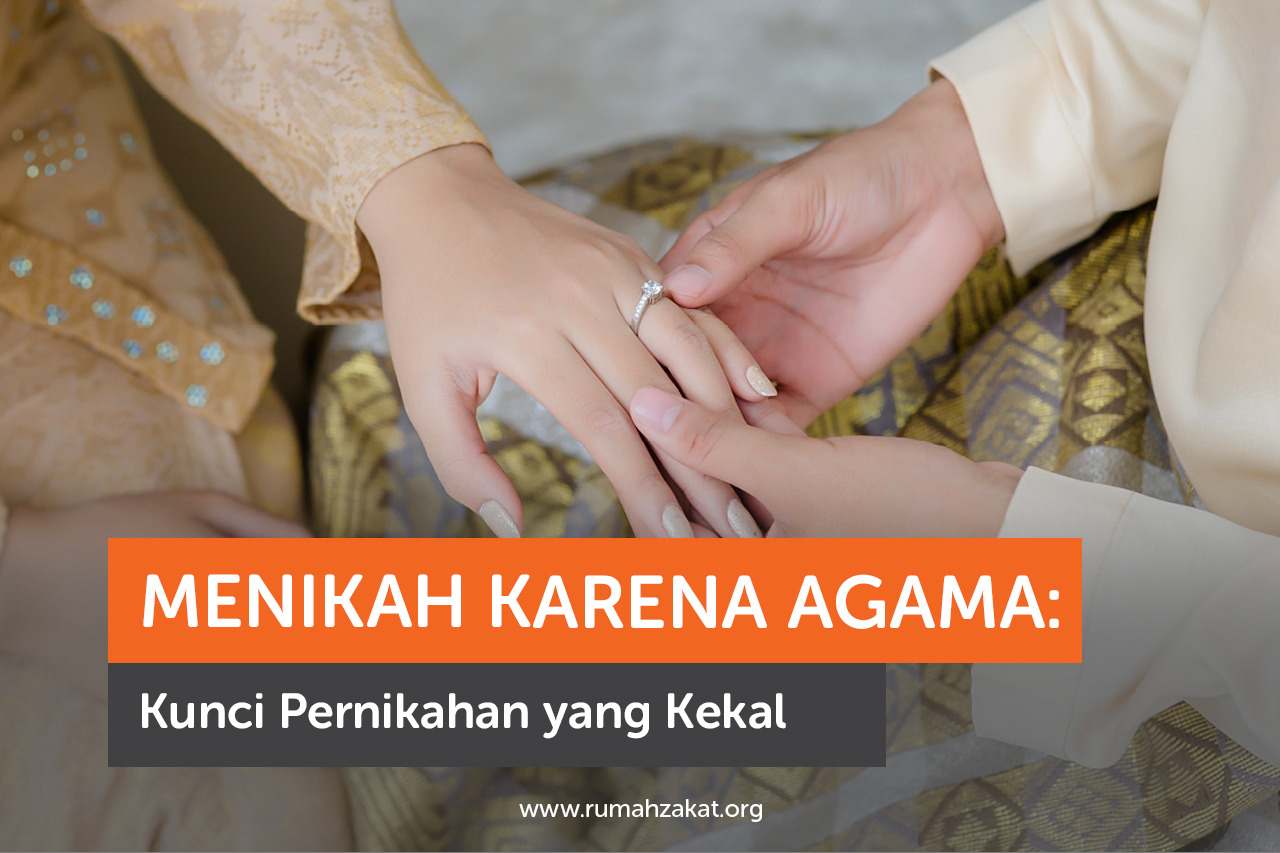 Menikah Karena Agama: Kunci Pernikahan yang Kekal
