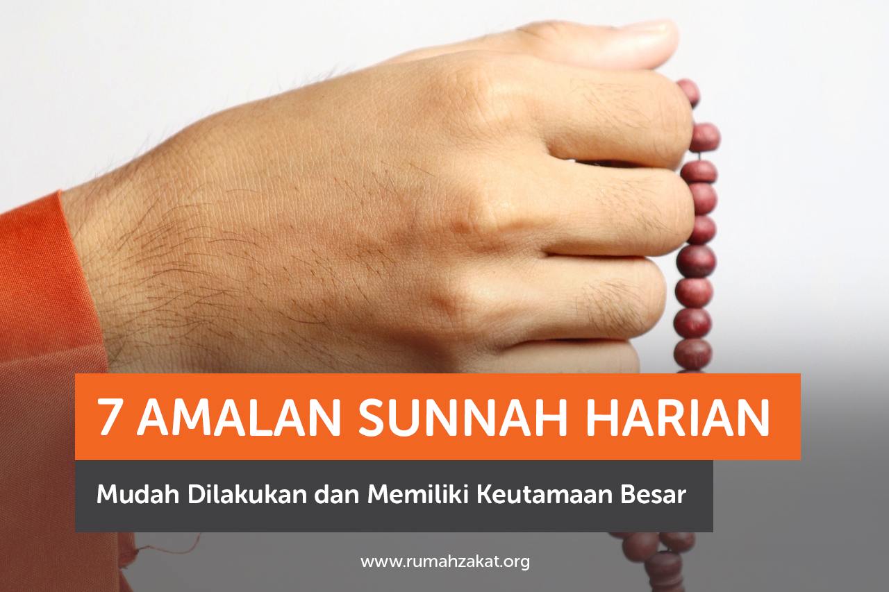 7 Amalan Sunnah Harian dan Memiliki Keutamaan Besar
