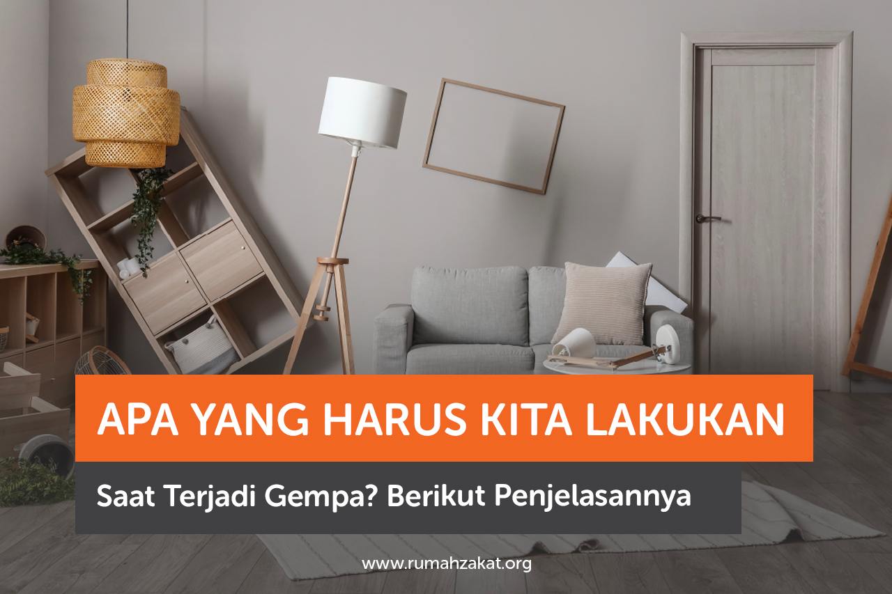Apa yang Harus Kita Lakukan Saat Terjadi Gempa Bumi?