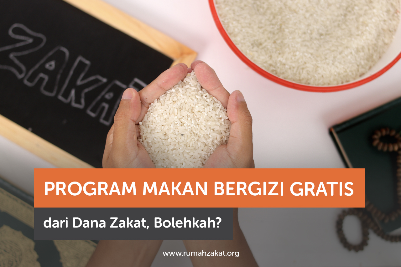 Kategori penerima dana zakat Bagaimana jika Program Makan Bergizi pakai dana zakat?