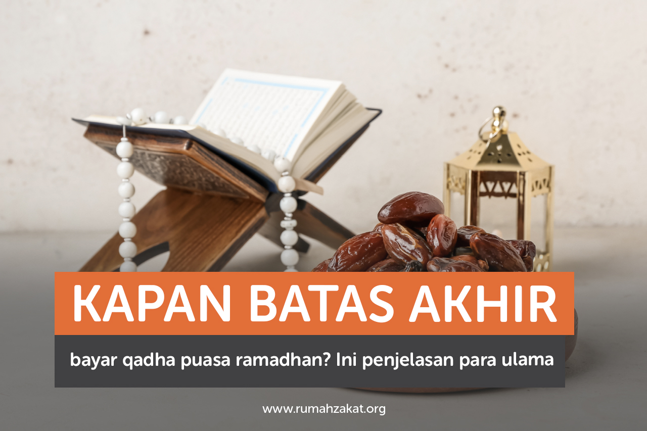 Batas akhir qadha puasa Ramadhan. Ada beberapa pendapat ulama