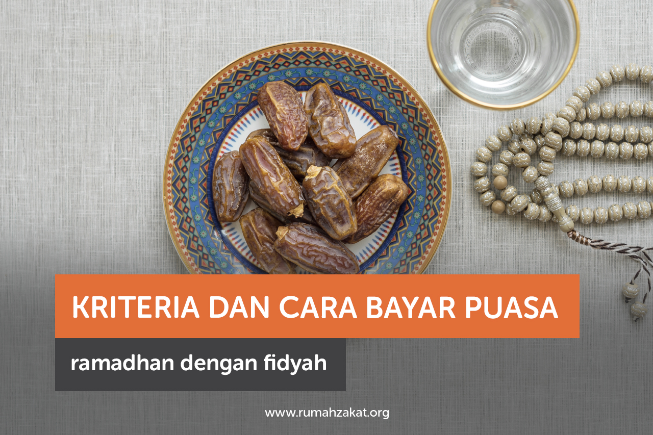 Cara bayar fidyah Ramadhan Ketentuan siapa saja yang boleh bayar puasa Ramadhan dengan fidyah